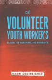 Volunteer Youth Worker's Guide to Resourcing Parents