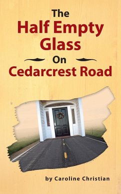 The Half Empty Glass On Cedarcrest Road - Christian, Caroline