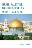 Israel, Palestine, & the Quest for Middle East Peace