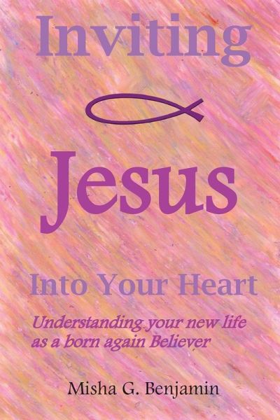 Inviting Jesus Into Your Heart Inviting Jesus Into Your Heart