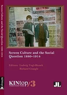 Screen Culture and the Social Question, 1880-1914