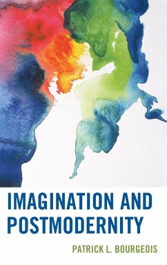 Imagination and Postmodernity - Bourgeois, Patrick L.