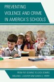 Preventing Violence and Crime in America's Schools