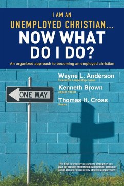 I Am an Unemployed Christian ... Now What Do I Do? - Anderson, Wayne L.