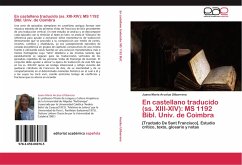 En castellano traducido (ss. XIII-XIV): MS 1192 Bibl. Univ. de Coimbra