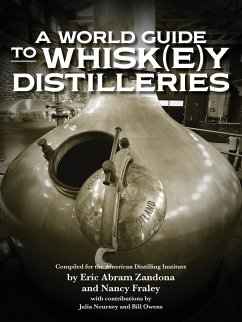 A World Guide to Whisk(e)y Distilleries - Eric Abram Zandona; Nancy Fraley