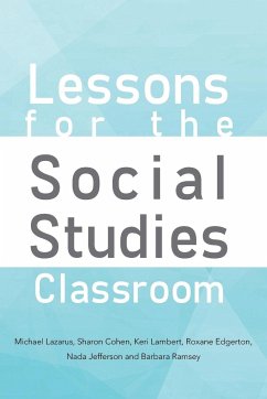 Lessons for the Social Studies Classroom - M. Lazarus, S. Cohen K. Lambert; R. Edgerton, N. Jeferson B. Ramsey