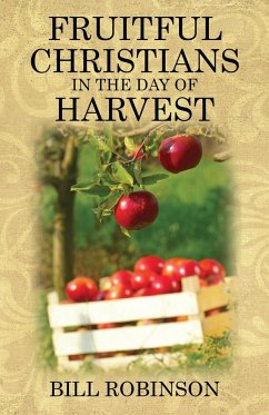 Fruitful Christians in the Day of Harvest - Robinson, Bill