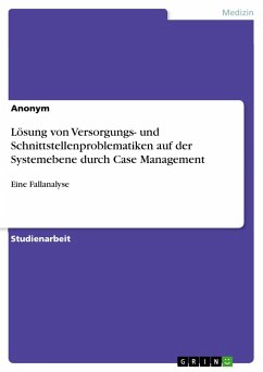 Lösung von Versorgungs- und Schnittstellenproblematiken auf der Systemebene durch Case Management