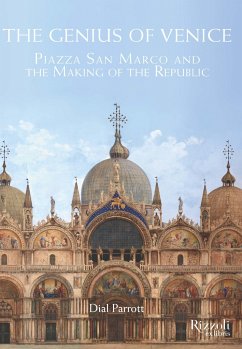The Genius of Venice: Piazza San Marco and the Making of the Republic - Parrott, Dial
