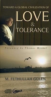 Toward a Global Civilization of Love & Tolerance - Gülen, M.