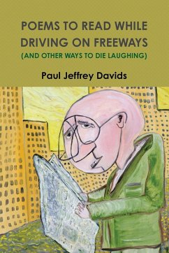 POEMS TO READ WHILE DRIVING ON FREEWAYS (AND OTHER WAYS TO DIE LAUGHING) - Davids, Paul Jeffrey
