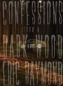 Confessions from a Dark Wood - Raymond, Eric