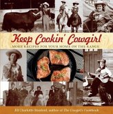 Keep Cookin' Cowgirl: More Recipes for Your Home on the Range