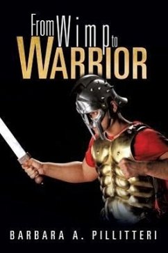 From Wimp to Warrior - Pillitteri, Barbara A.