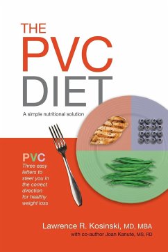 The PVC Diet - Kosinski MD MBA, Lawrence R.