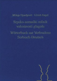 Srpsko-nemacki recnik valentnosti glagola. Wörterbuch zur Verbvalenz Serbisch-Deutsch - Engel, Ulrich;Djordjevic, Miloje