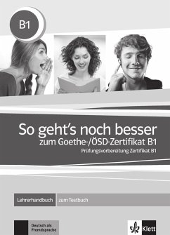 So geht's noch besser zum Goethe-/ÖSD-Zertifikat B1. Lehrerhandbuch - Ignatiadou-Schein , Claudia;Kapetanidis, David;Karin Vavatzandis, Karin