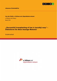 &quote;(Successful) transplanting of law is (socially) easy&quote; - Diskutieren Sie diese Aussage Watsons! (eBook, ePUB)
