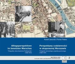 Alltagsperspektiven im besetzten Warschau - Fotografien eines deutschen Postbeamten (1939-1944) - Jaworski, Rudolf;Peters, Florian