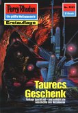 Taurecs Geschenk (Heftroman) / Perry Rhodan-Zyklus "Die Linguiden" Bd.1593 (eBook, ePUB)