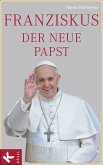 Franziskus, der neue Papst (eBook, ePUB)