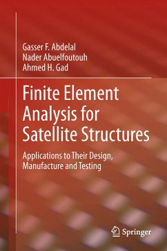 Finite Element Analysis for Satellite Structures (eBook, PDF) - Abdelal, Gasser F.; Abuelfoutouh, Nader; Gad, Ahmed H.