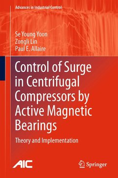 Control of Surge in Centrifugal Compressors by Active Magnetic Bearings (eBook, PDF) - Yoon, Se Young; Lin, Zongli; Allaire, Paul E.