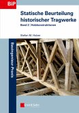 Holzkonstruktionen / Statische Beurteilung historischer Tragwerke Bd.2 Holzkonstruktionen / Statische Beurteilung historischer Tragwerke Bd.2