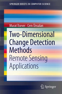 Two-Dimensional Change Detection Methods (eBook, PDF) - İlsever, Murat; Ünsalan, Cem
