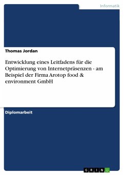 Entwicklung eines Leitfadens für die Optimierung von Internetpräsenzen - am Beispiel der Firma Arotop food & environment GmbH (eBook, PDF)