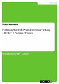 Fertigungstechnik: Praktikumsausarbeitung - Drehen / Bohren / Fräsen (eBook, PDF)
