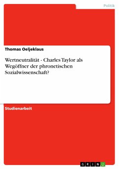 Wertneutralität - Charles Taylor als Wegöffner der phronetischen Sozialwissenschaft? (eBook, PDF)