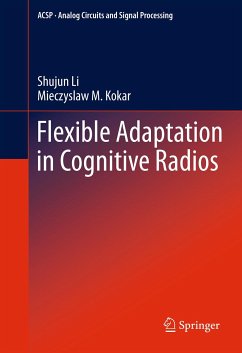 Flexible Adaptation in Cognitive Radios (eBook, PDF) - Li, Shujun; Kokar, Miecyslaw