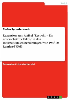 Rezension zum Artikel "Respekt – Ein unterschätzter Faktor in den Internationalen Beziehungen" von Prof. Dr. Reinhard Wolf (eBook, PDF)
