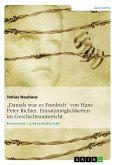 "Damals war es Friedrich" von Hans Peter Richter. Einsatzmöglichkeiten im Geschichtsunterricht (eBook, PDF)