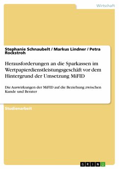 Herausforderungen an die Sparkassen im Wertpapierdienstleistungsgeschäft vor dem Hintergrund der Umsetzung MiFID (eBook, PDF) - Schnaubelt, Stephanie; Lindner, Markus; Rockstroh, Petra