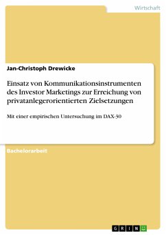 Einsatz von Kommunikationsinstrumenten des Investor Marketings zur Erreichung von privatanlegerorientierten Zielsetzungen (eBook, PDF) - Drewicke, Jan-Christoph