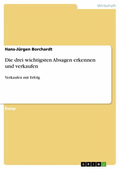 Die drei wichtigsten Absagen erkennen und verkaufen (eBook, PDF) - Borchardt, Hans-Jürgen