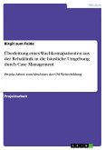 Überleitung eines Wachkomapatienten aus der Rehaklinik in die häusliche Umgebung durch Case Management (eBook, PDF)