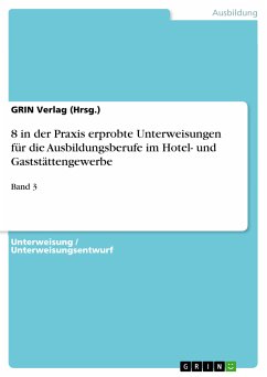 8 in der Praxis erprobte Unterweisungen für die Ausbildungsberufe im Hotel- und Gaststättengewerbe (eBook, PDF)