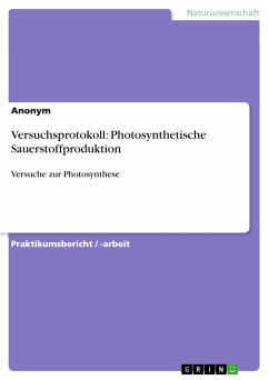 Versuchsprotokoll: Photosynthetische Sauerstoffproduktion (eBook, PDF)