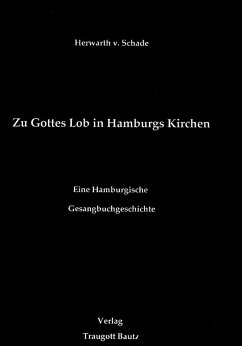 Zu Gottes Lob in Hamburgs Kirchen (eBook, PDF) - Schade, Herwarth von