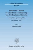 Essais zur Theorie von Recht und Verfassung, von Methodik und Sprache.