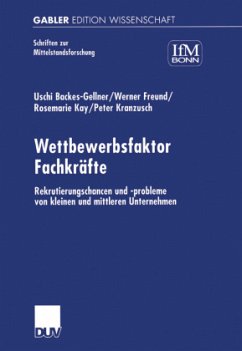 Wettbewerbsfaktor Fachkräfte - Backes-Gellner, Uschi; Kranzusch, Peter; Freund, Werner; Kay, Rosemarie