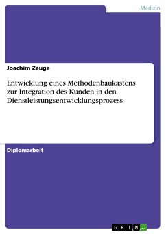 Entwicklung eines Methodenbaukastens zur Integration des Kunden in den Dienstleistungsentwicklungsprozess (eBook, PDF) - Zeuge, Joachim
