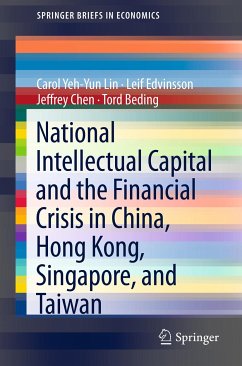National Intellectual Capital and the Financial Crisis in China, Hong Kong, Singapore, and Taiwan (eBook, PDF) - Lin, Carol Yeh-Yun; Edvinsson, Leif; Chen, Jeffrey; Beding, Tord
