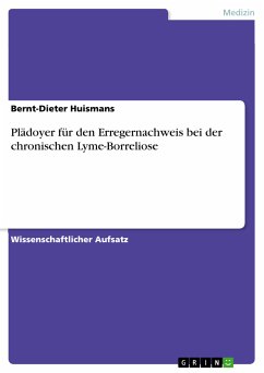 Plädoyer für den Erregernachweis bei der chronischen Lyme-Borreliose (eBook, PDF) - Huismans, Bernt-Dieter