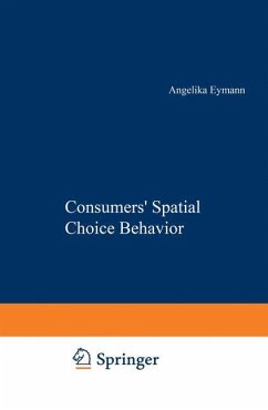 Consumers¿ Spatial Choice Behavior - Eymann, Angelika