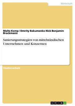 Sanierungsstrategien von mittelständischen Unternehmen und Konzernen (eBook, PDF) - Kemp, Malte; Nick Benjamin Brackmann, Dmrity Bakumenko